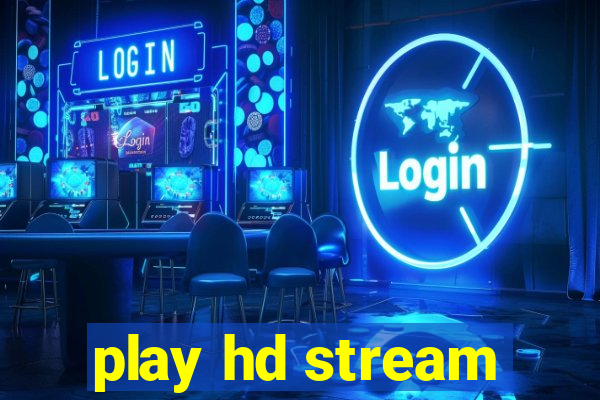 play hd stream